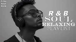 Deep R&B Soul 🌙 Relaxing Chill Mix | Emotional Healing & Night Vibes