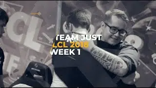 TEAM JUST - LCL HIGHLIGHTS | НЕДЕЛЯ 1 | ЛЕТО 2018
