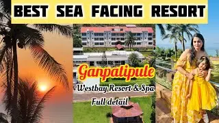 Best Sea View Stay in Ganpatipule 🌊 | Westbay Resort Full Review | Room Tour | Travel Guide| Konkan😲
