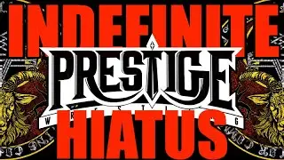 PRESTIGE WRESTLING GOING ON INDEFINITE HIATUS