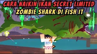 CARA DAPAT IKAN SECRET ZOMBIE SHARK LIMITED DI FISH IT