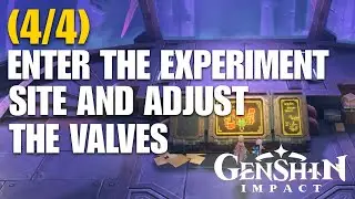 Enter the Experiment Site and Adjust the Valves (4/4) Genshin Impact