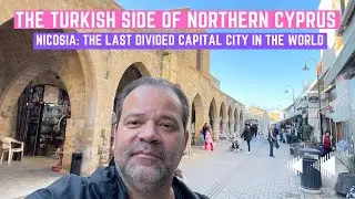 The Only Divided Capital City in the World | NICOSIA ON THE TURKISH SIDE OF NORTHERN CYPRUS