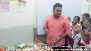 Sandwich Making Competition l Vikas English Medium School l