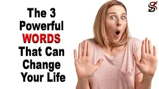 The 3 Powerful Words that Can Change Your Life