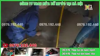 Thau rửa bể nước tại Long Bi&ecirc;n, H&agrave; Nội Hotline: 0976.192.440