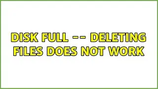 Ubuntu: disk full -- deleting files does not work