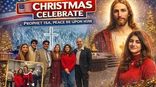 Hazrat Isa (A.S) 4 Paighambar  Christmas Celebration USA vlog