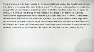 Atoms of elements at the top of a group on the periodic table are smaller than the atoms of elements