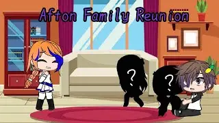 Afton Family Reunion | ep.1 | Gacha Club Series | My AU