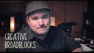 Pushing Through Creative Roadblocks