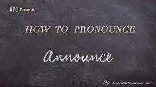How to Pronounce Announce (Real Life Examples!)