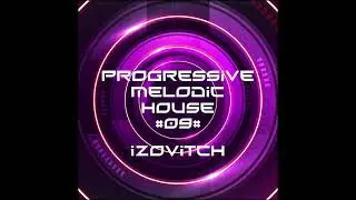 Progressive M&eacute;lodic House #9 - IZOVITCH - #houseprogressive #melodichouse #housemusic #relaxing