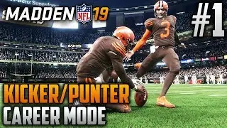 Madden 19 Career Mode | Kicker & Punter Career | EP1 | THE KICK IS UP...