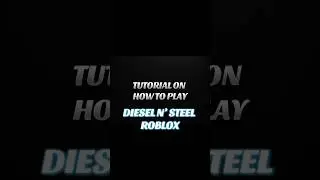 Tutorial on how to play Diesel N Steel #DieselNSteel #roblox