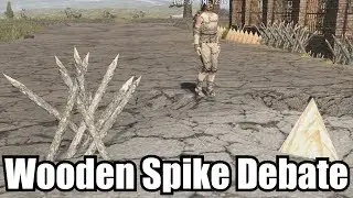 7 Days to die - The Wooden Spike Debate - Ep. 19