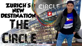 Pinoy in Switzerland | The Circle | Z&uuml;rich&rsquo;s New Destination