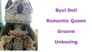 Byul Doll Romantic Queen Groove Unboxing