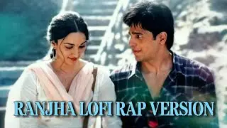 'Ranjha' - Lofi Version | Rap Mix |  Liquid Artiste | Jasleen Royal | Aka Maddy | Slowed Reverb