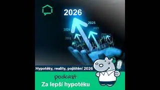 172. Jak&yacute; bude v&yacute;voj trhu hypot&eacute;k, realit a poji&scaron;těn&iacute; v roce 2026?
