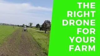 Choosing the Right Drone for Your Farm