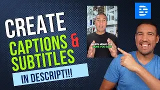 How to create captions in Descript