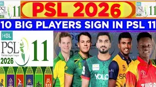 PSL 2026:10 BIG Players Signed |Full List | Biggest Signings Revealed|10 Big Players Sign in Psl 11