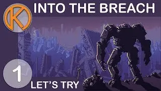Let's Try: Into The Breach | BREACHED - Ep. 1 | Let's Play Into The Breach Gameplay