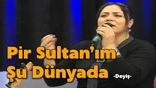 Gülcihan Koç - Pir Sultan'ım Şu Dünyaya