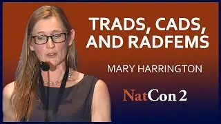 Mary Harrington | Trads, Cads, and Radfems | National Conservatism Conference II