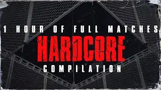 Hardcore Matches (1 Hour Compilation): Steel Cage, Tables Match, Street Fight & More