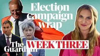 Australian election 2022: week three of the campaign with Amy Remeikis