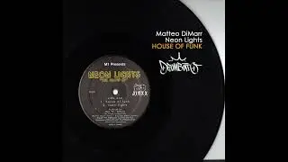 Matteo DiMarr / Neon Lights - House Of Funk (Revisited Mix)