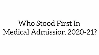 Who Stood First In Medical Admission 2020-21