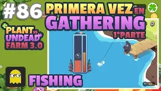 Proyecto🍀Plant vs Undead🧟 #86 - PRIMERA VEZ en GATHERING - Probando FISHING