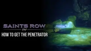 Saints Row IV | How To Get The Penetrator