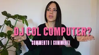 DJ CHE SUONANO CON IL COMPUTER | COMMENTO I COMMENTI - ELENA TANZ