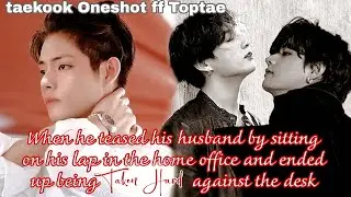 When he sat on his husband’s lap in the home office and...|| Taekook/Vkook Oneshot ff|| Toptae
