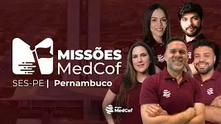 Missões MedCof SES-PE 2026 | Revisão Final SES-PE | Pernambuco