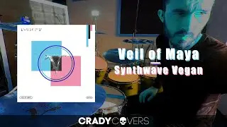 Tyler Crady - Veil of Maya - Synthwave Vegan - Drum  Cover