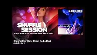 Alain Bertoni - Shining Star - Side Chain Radio Mix - feat. Jimmy Slitter - ShuffleSession