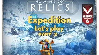 No Man's Sky Relic expedition part 2 with @vprcube