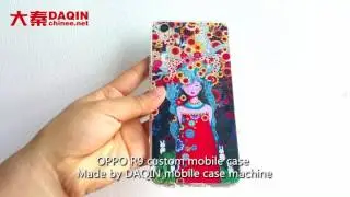 OPPO R9 custom mobile case made by DAQIN mobile case machine