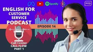 🎙️🎧 Podcast 14 │Part 1 • Call Center Call Flow