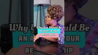 Why you should be an asset in you relationship? | Relationship advice