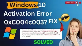 Windows 10 Activation Error 0xC004c003? Here&rsquo;s the Fix! ⚠️