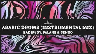 Badbwoy, Palane & Genco - Arabic Drums (Instrumental Mix)