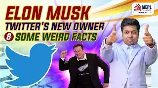 ELON MUSK Twitter's New Owner & Some Weird Facts | Mohit Agarwal