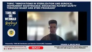 Innovations in Sterilization & Surgical Instrument Maintenance -TORG-NG Webinar Replay with K. Miles