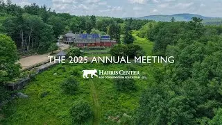 Harris Center for Conservation Education: 2025 Annual Meeting